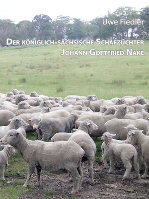 cover image of Der königlich-sächsische Schafzüchter Johann Gottfried Nake